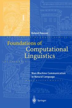 Hardcover Foundations of Computational Linguistics: Man- Machine Communication in Natural Language Book