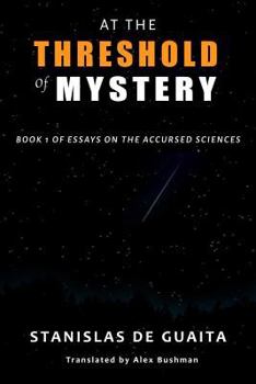 Paperback At the Threshold of Mystery: Book 1 of Essays on the Accursed Sciences Book