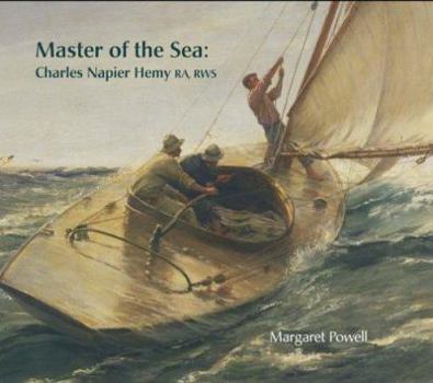 Hardcover Master of the Sea : Charles Napier Hemy Ra, Rws Book