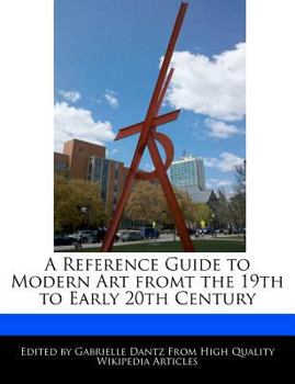 Paperback A Reference Guide to Modern Art Fromt the 19th to Early 20th Century Book