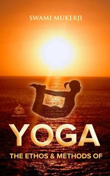 Paperback The Ethos and Methods of Yoga Book