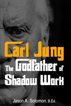 Carl Jung: The Godfather of Shadow Work