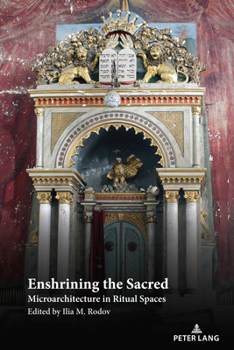 Hardcover Enshrining the Sacred: Microarchitecture in Ritual Spaces Book