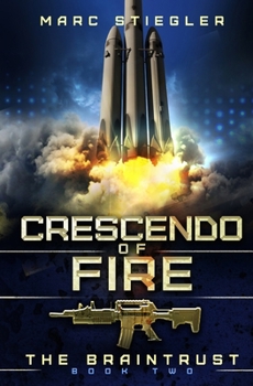 Crescendo Of Fire - Book #2 of the Braintrust