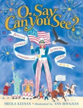 Hardcover O, Say Can You See? America's Symbols, Landmarks, and Important Words Book