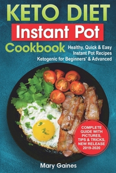 Paperback Keto Diet Instant Pot Cookbook: Healthy, Quick & Easy Instant Pot Recipes Ketogenic for Beginners' & Advanced: High Fat & Low-Carb Meals' Guide For Yo Book