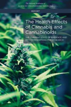 Paperback The Health Effects of Cannabis and Cannabinoids: The Current State of Evidence and Recommendations for Research Book