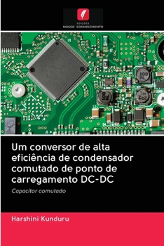 Paperback Um conversor de alta eficiência de condensador comutado de ponto de carregamento DC-DC [Portuguese] Book