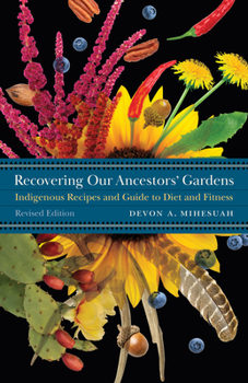 Paperback Recovering Our Ancestors' Gardens: Indigenous Recipes and Guide to Diet and Fitness Book