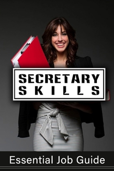 Paperback Secretary Skills: Essential Job Guide: Tips For Secretary Book