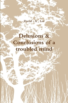 Paperback Delusions & Conclusions of a troubled mind Book