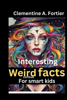Paperback The Interesting weird fact For curious smart kids: Random 1250+ super mind blowing facts to learn more about science, Animal, history, pop culture, in Book