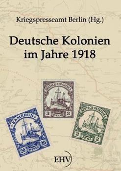 Paperback Deutsche Kolonien im Jahre 1918 [German] Book