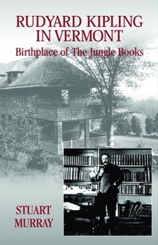Hardcover Rudyard Kipling in Vermont: Birthplace of the Jungle Books Book