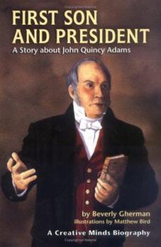 Library Binding First Son and President: A Story about John Quincy Adams Book