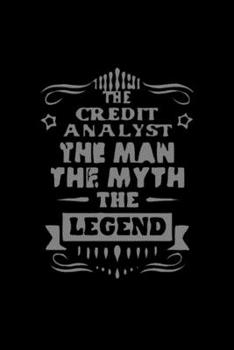 Paperback The credit analyst the man, the myth, the legend: Food Journal - Track your Meals - Eat clean and fit - Breakfast Lunch Diner Snacks - Time Items Serv Book