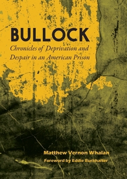 Bullock: Chronicles of Deprivation and Despair in an American Prison