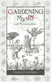 Hardcover Gardening Myths and Misconceptions: Volume 3 Book