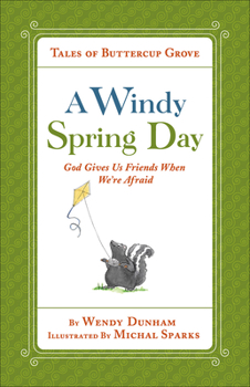 Hardcover A Windy Spring Day: God Gives Us Friends When We're Afraid Book