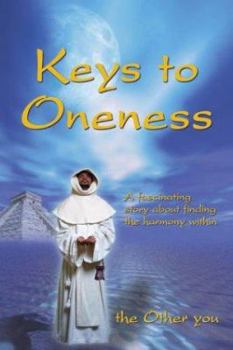 Paperback Keys to Oneness: A fascinating story about finding harmony within Book