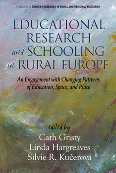 Educational Research and Schooling in Rural Europe: An Engagement with Changing Patterns of Education, Space, and Place (hc)
