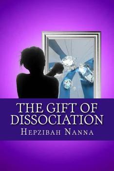 Paperback The Gift of Dissociation: A Handbook for Survivors and System Supporters Book