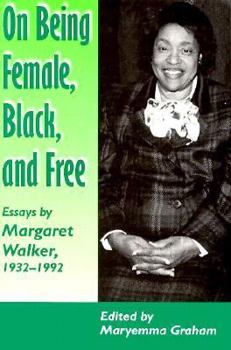 Paperback On Being Female Black Free: Margaret Walker 1932-1992 Book