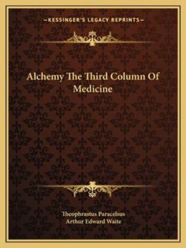 Paperback Alchemy The Third Column Of Medicine Book