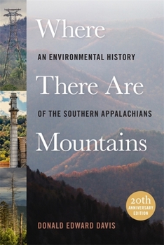 Paperback Where There Are Mountains: An Environmental History of the Southern Appalachians Book