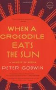 Paperback When a Crocodile Eats the Sun: A Memoir of Africa Book