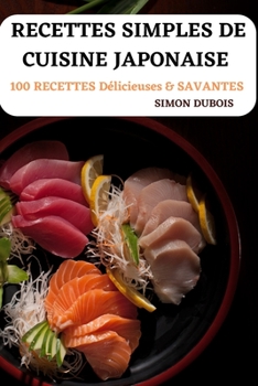 Paperback Recettes Simples de Cuisine Japonaise [French] Book