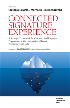 Paperback Connected Signature Experience: A Strategic Framework for Customer and Employee Engagement at the Intersection of People, Technology, and Data Book