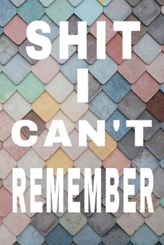 Shit I Can't Remember: password book, password log book and internet password organizer, Logbook To Protect Usernames and ... notebook, password book ... & Notebook for passwords management and Shit