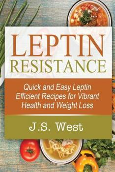 Paperback Leptin: Leptin Efficient Recipes: Quick and Easy Leptin Efficient Recipes for Vibrant Health and Weight Loss Book