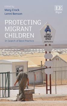 Hardcover Protecting Migrant Children: In Search of Best Practice Book