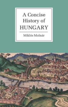 Paperback A Concise History of Hungary Book