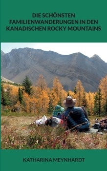 Paperback Die schönsten Familienwanderungen in den kanadischen Rocky Mountains [German] Book