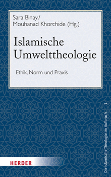 Hardcover Islamische Umwelttheologie: Ethik, Norm Und PRAXIS [German] Book