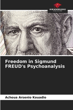 Paperback Freedom in Sigmund FREUD's Psychoanalysis Book