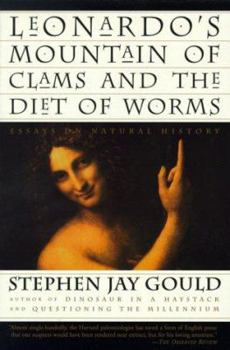 Leonardo's Mountain of Clams and the Diet of Worms: Essays on Natural History - Book #8 of the Reflections in Natural History