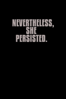 Nevertheless. She Persisted.: Hangman Puzzles | Mini Game | Clever Kids | 110 Lined Pages | 6 X 9 In | 15.24 X 22.86 Cm | Single Player | Funny Great Gift