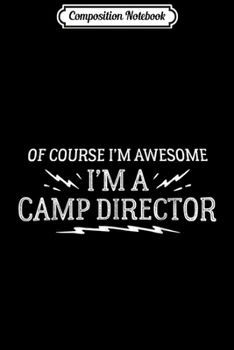 Composition Notebook: Funny Camp Director for Men and Women - Awesome! Journal/Notebook Blank Lined Ruled 6x9 100 Pages