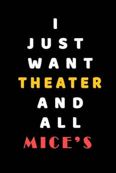 Paperback I JUST WANT Theater AND ALL Mice's: Composition Book: Cute PET - DOGS -CATS -HORSES- ALL PETS LOVERS NOTEBOOK & JOURNAL gratitude and love pets and an Book