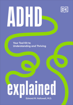 Hardcover ADHD Explained: Your Tool Kit to Understanding and Thriving Book