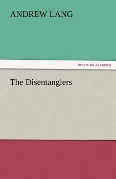 The Disentanglers with Illustrations by H. J. Ford.