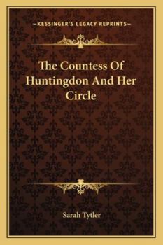 Paperback The Countess Of Huntingdon And Her Circle Book