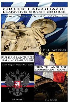 Paperback Greek Language Learning Crash Course + Russian Language Learning Crash Course + French Language Learning Crash Course Book