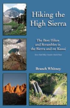 Paperback Hiking the High Sierra: The Best Hikes and Scrambles in the Sierra and on Kauai Book