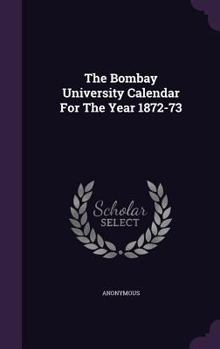 Hardcover The Bombay University Calendar For The Year 1872-73 Book