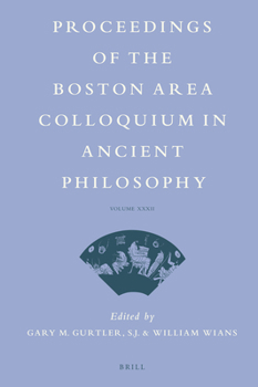 Paperback Proceedings of the Boston Area Colloquium in Ancient Philosophy: Volume XXXII (2016) Book